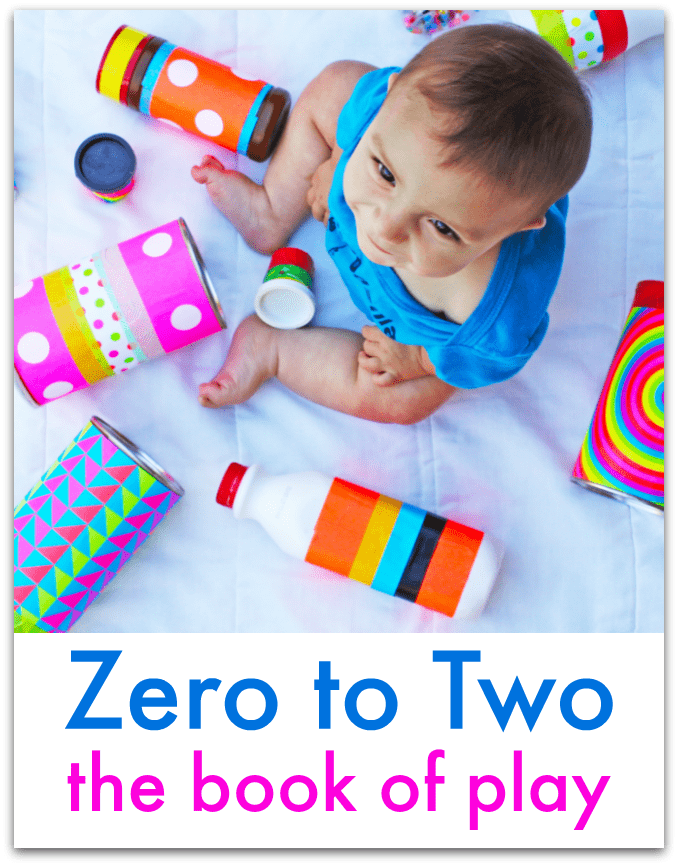 Zero to Two: the book of play ~ activities for babies and toddlers