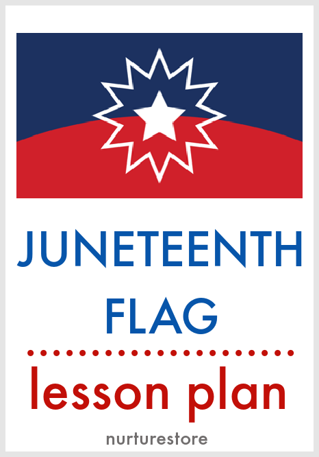 juneteenth flag lesson plan nurturestore